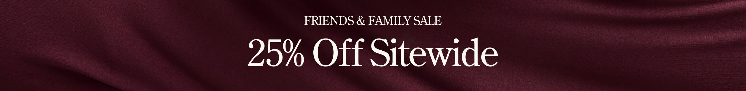 Friends & Family Sale 25% Off Sitewide on burgundy background