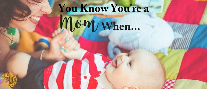 You Know You're a New Mom When…