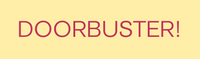 Text 'DOORBUSTER!' in pink on a yellow background
