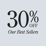 Black text on grey background reads: 30% Off Our Best Sellers