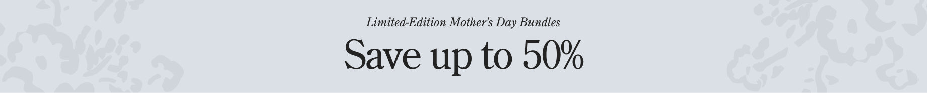 Black text on white background with floral pattern, stating Mother's Day Bundles, up to 50% off