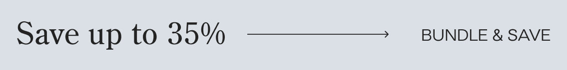 Black text on off-white background: Save up to 35%. Bundle & Save next to an arrow.