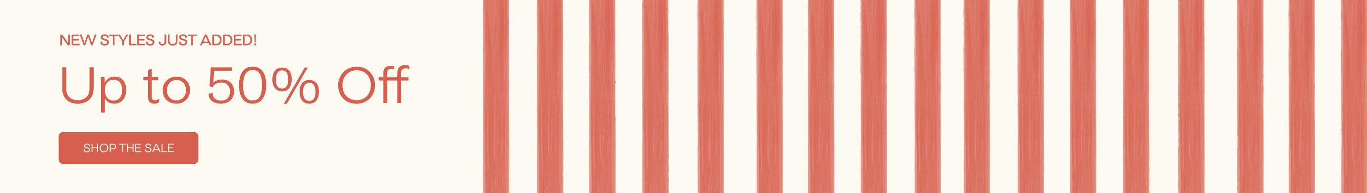 Red text on a white box over a red-stripe background: NEW STYLES JUST ADDED! Up to 50% Off. Red button with white text: Shop the Sale.