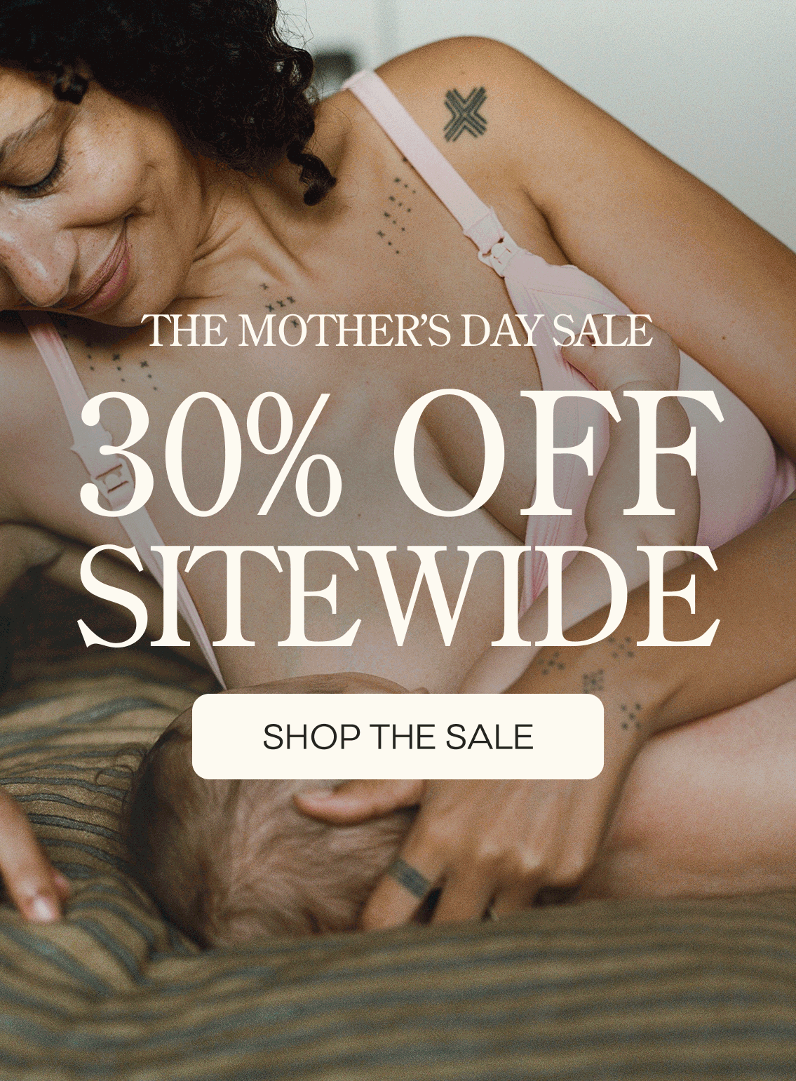 White text on slideshow gif of products: The Mother's Day Sale, 30% Off Sitewide. White button: Shop the Sale. 