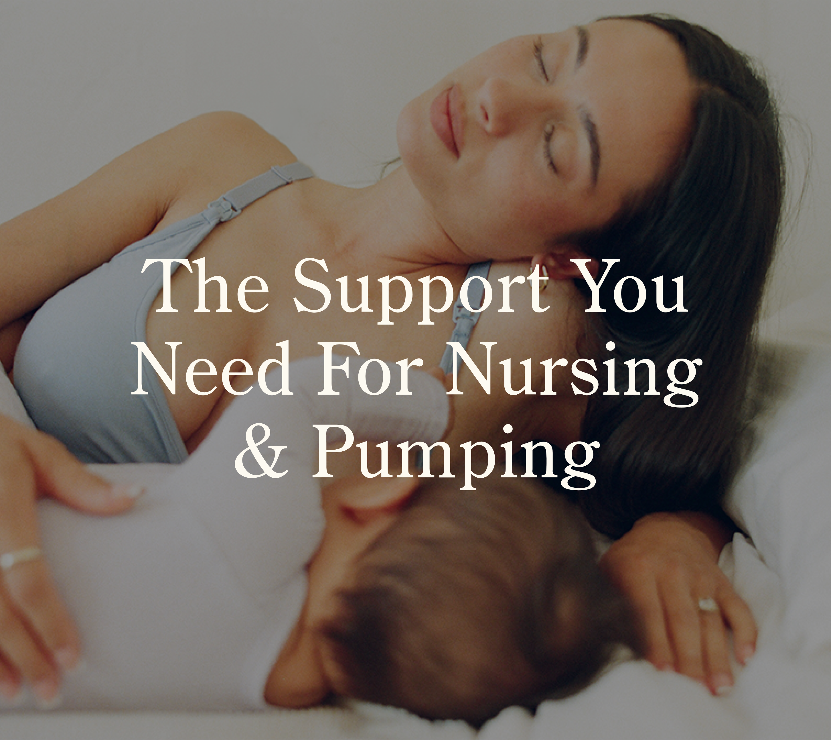 White text over image: The Support You Need for Nursing & Pumping. Mother resting on her side while breastfeeding baby and wearing French Terry Maternity & Nursing Bralette in Vintage Blue on a white background.
