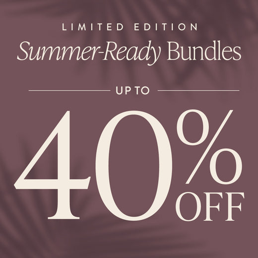 Limited Edition Summer-Ready Bundles - Up to 40% Off, Bundle & Save
