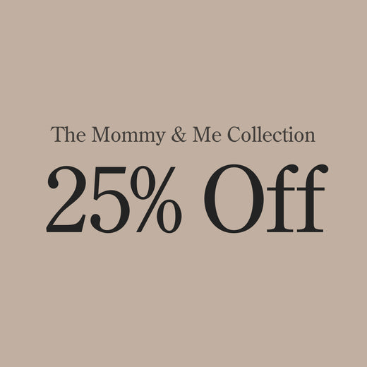 On a tan background, brown text reads, The Mommy & Me Collection, 25% Off.
