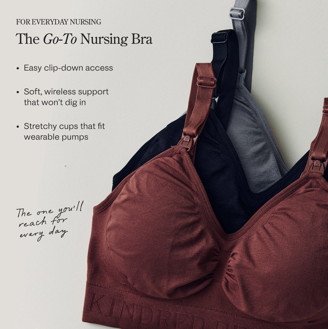 Black text reads: FOR EVERYDAY NURSING. The Go-To Nursing Bra. - Easy clip-down access - Soft, wireless support that won't dig in - Stretchy cups that fit wearable pumps. The one you'll reach for every day. Image of Simply Sublime® Nursing Bras in Deep Burgundy, Navy and Grey, on a beige background.
