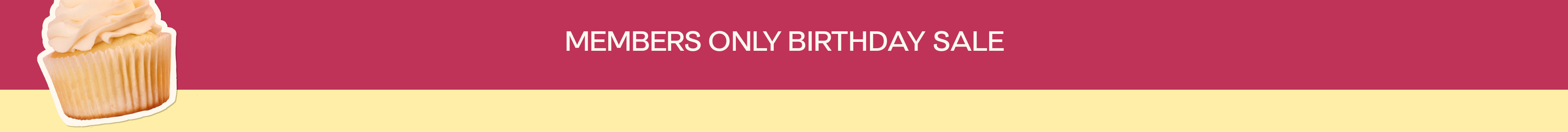 Pink banner with Members Only Birthday Sale written out and a cupcake sticker