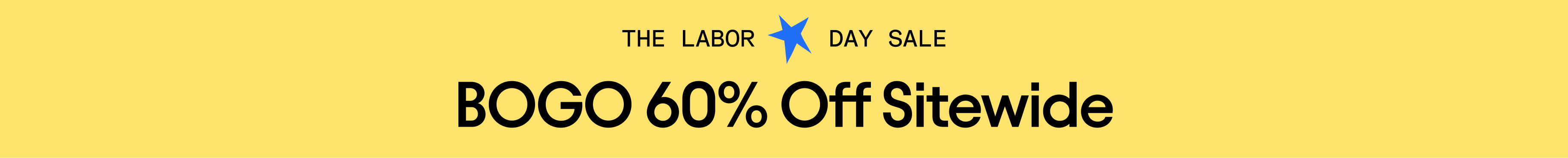 A promotional banner with a solid yellow background and black text reading 'THE LABOR DAY SALE' and 'BOGO 60% Off Sitwide'.
