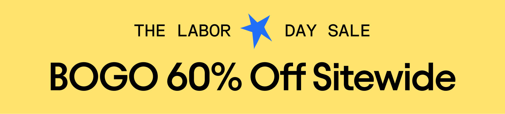 A yellow promotional banner with black text reading 'THE LABOR DAY SALE' and 'BOGO 60% Off Sitewide,' plus a blue star icon between the lines.